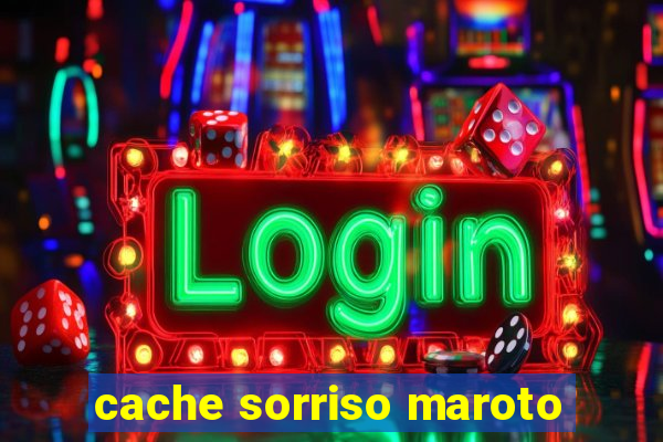 cache sorriso maroto